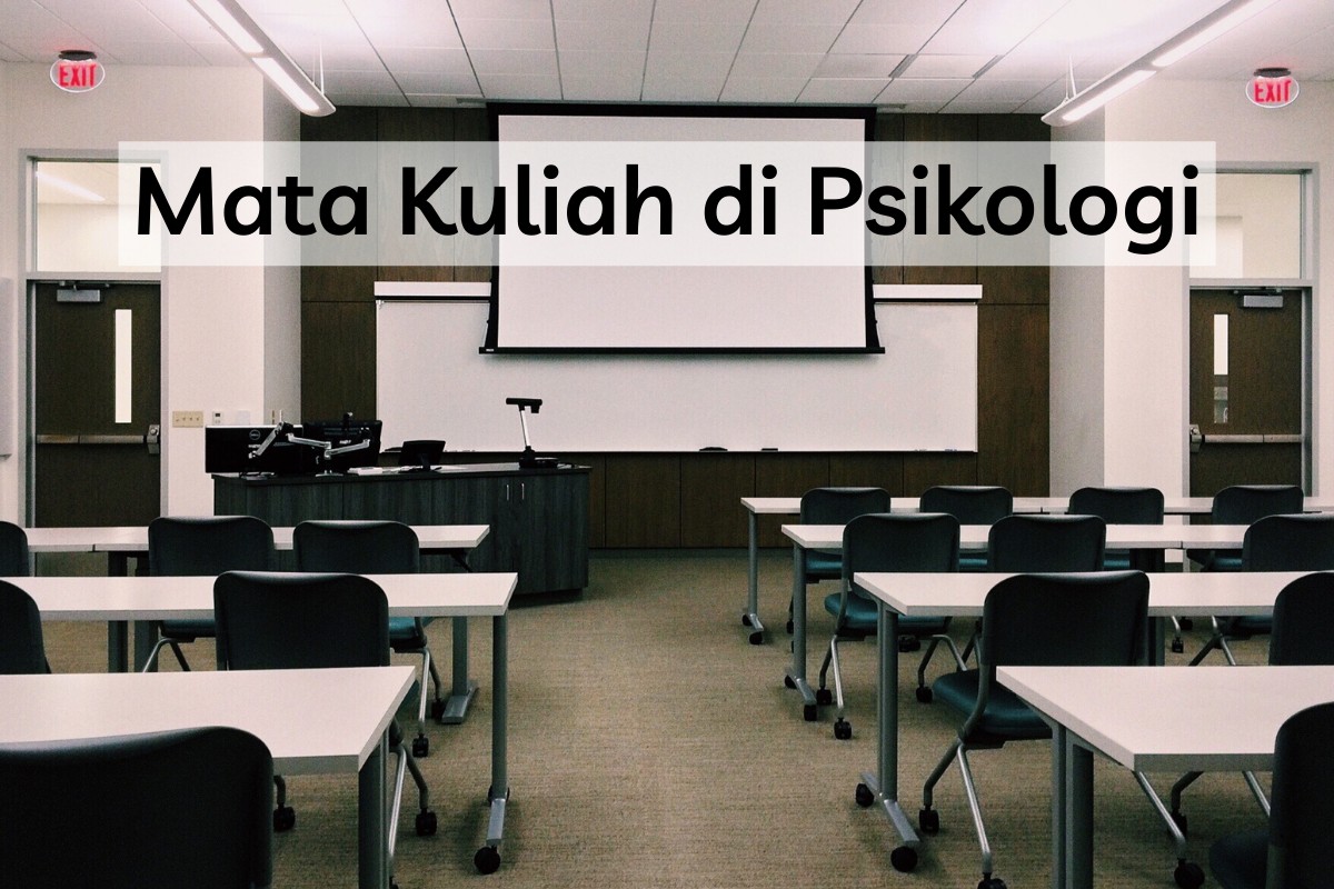 10 Mata Kuliah Psikologi Paling Asyik Di Program Studi S1 Kampus 