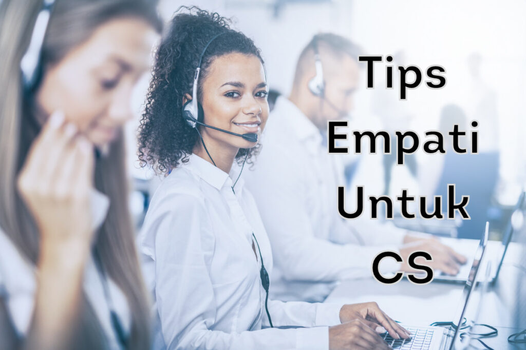 Tips Empati Untuk CS